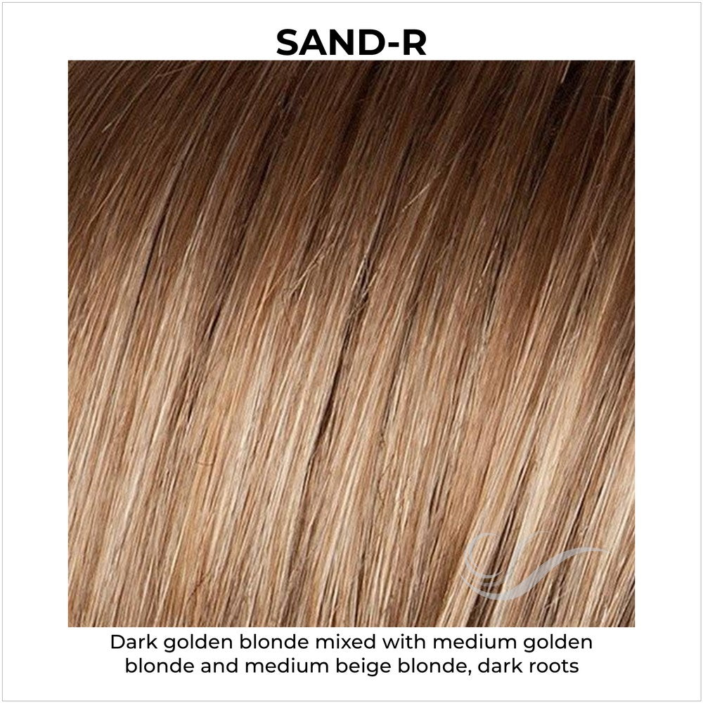 Sand-R-Dark golden blonde mixed with medium golden blonde and medium beige blonde, dark roots