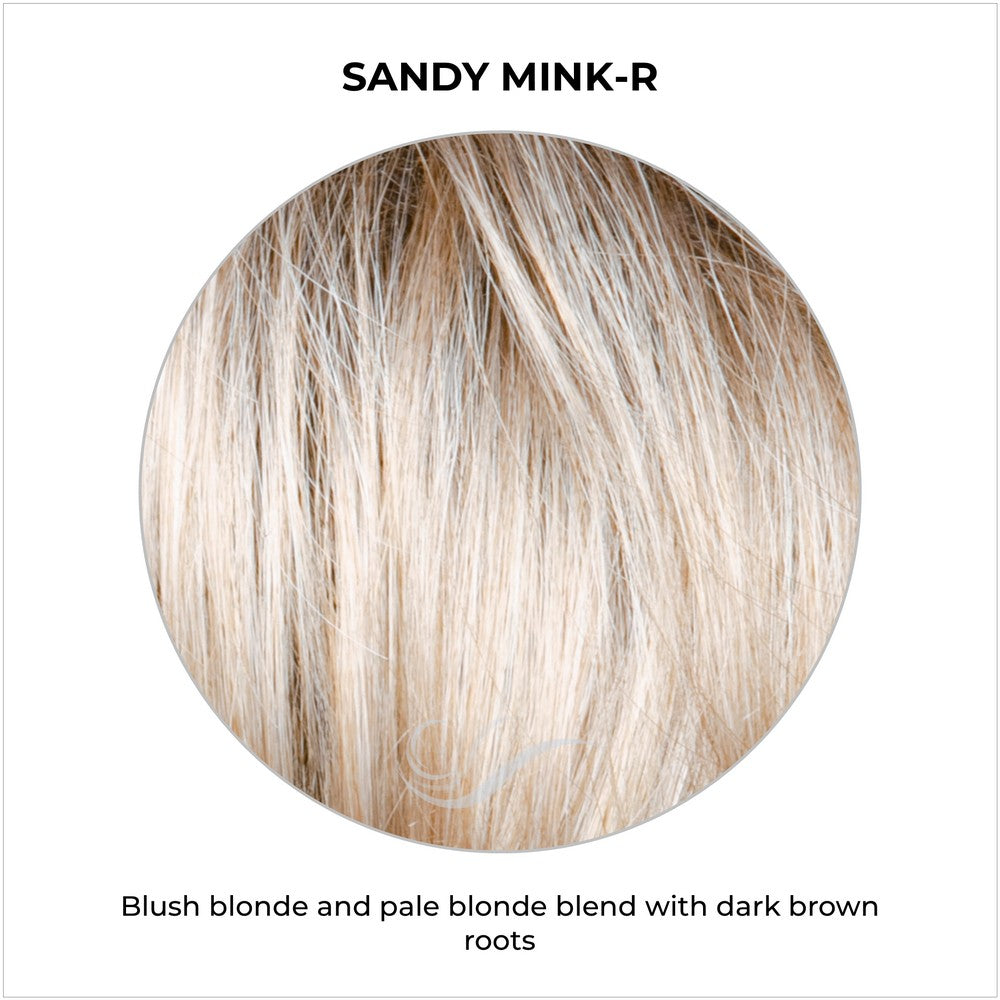 Sandy Mink-R-Blush blonde and pale blonde blend with dark brown roots