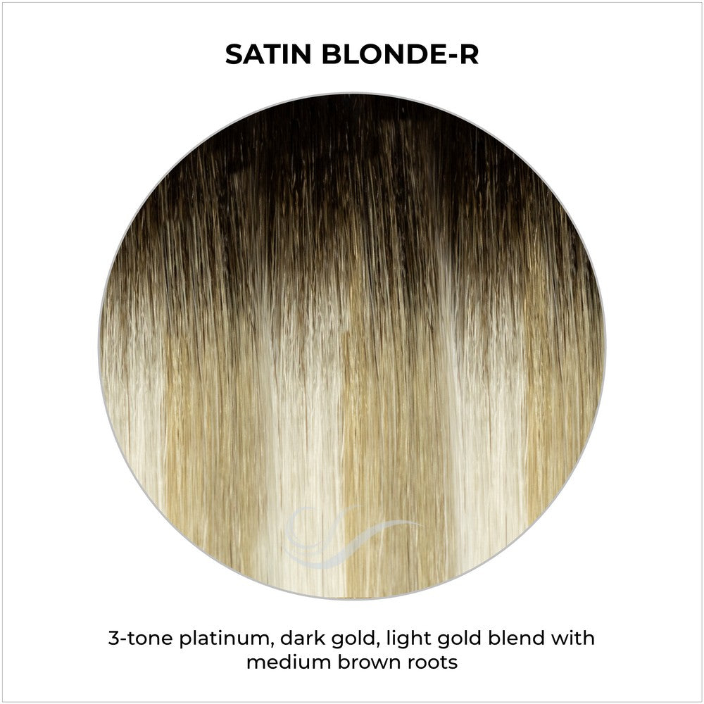 Satin Blonde-R-3-tone platinum, dark gold, light gold blend with medium brown roots