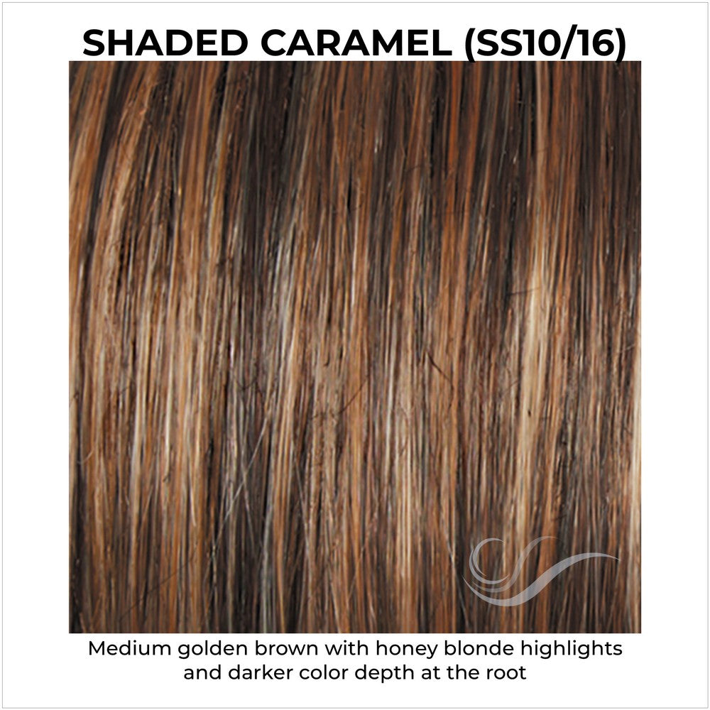 Shaded Caramel (SS10/16)-Medium golden brown with honey blonde highlights and darker color depth at the root