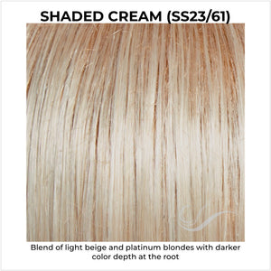 Shaded Cream (SS23/61)-Blend of light beige and platinum blondes with darker color depth at the root