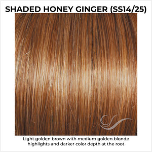 Shaded Honey Ginger (SS14/25)-Light golden brown with medium golden blonde highlights and darker color depth at the root