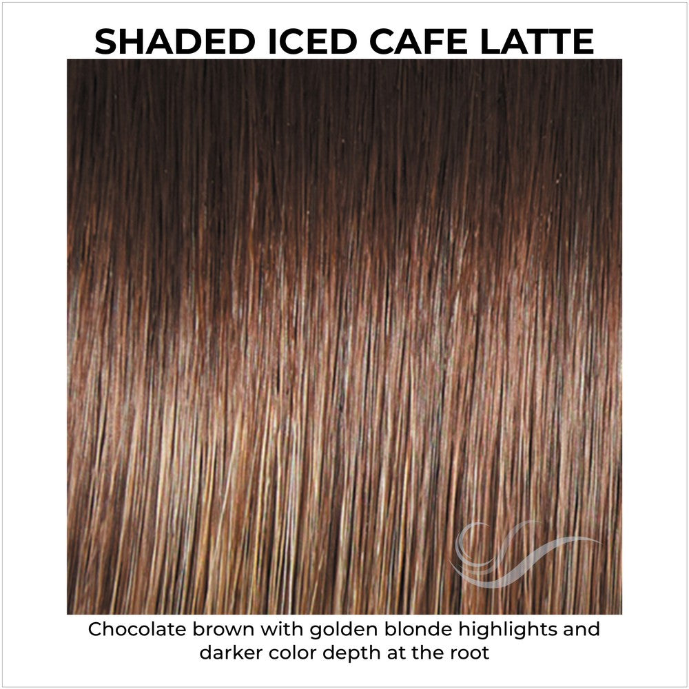 Shaded Iced Cafe Latte (SS9/24)-Chocolate brown with golden blonde highlights and darker color depth at the root