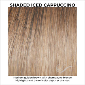 Shaded Iced Cappuccino (SS10/22)-Medium golden brown with champagne blonde highlights and darker color depth at the root