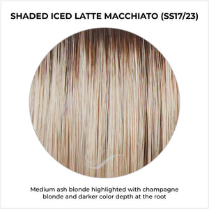 Shaded Iced Latte Macchiato (SS17/23)-Medium ash blonde highlighted with champagne blonde and darker color depth at the root