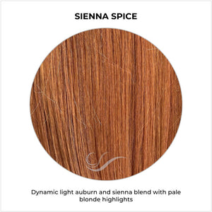 Sienna Spice-Dynamic light auburn and sienna blend with pale blonde highlights