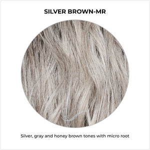 Silver Brown-MR-Silver, gray and honey brown tones with micro root