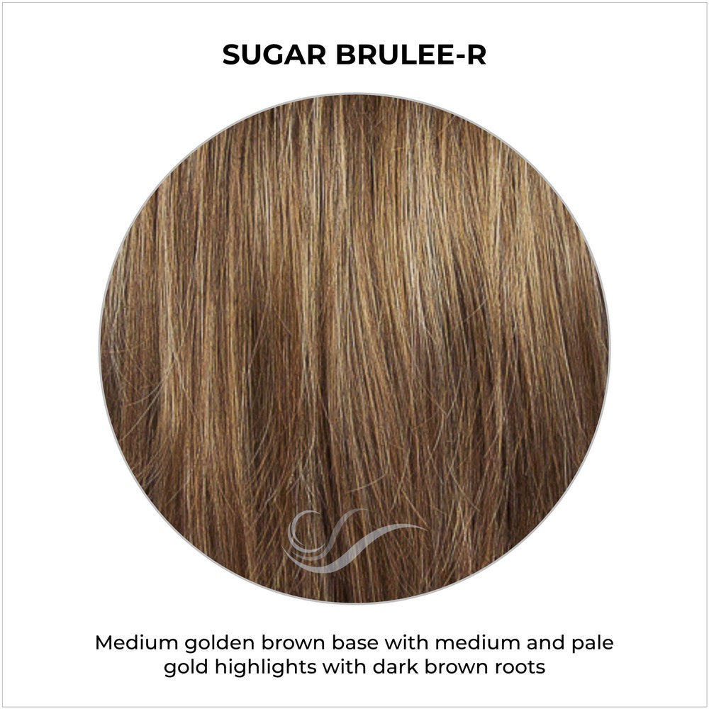 Sugar Brulee-R-Medium golden brown base with medium and pale gold highlights with dark brown roots