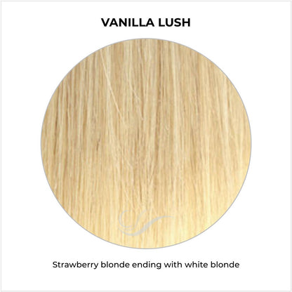 Vanilla Lush-Strawberry blonde ending with white blonde